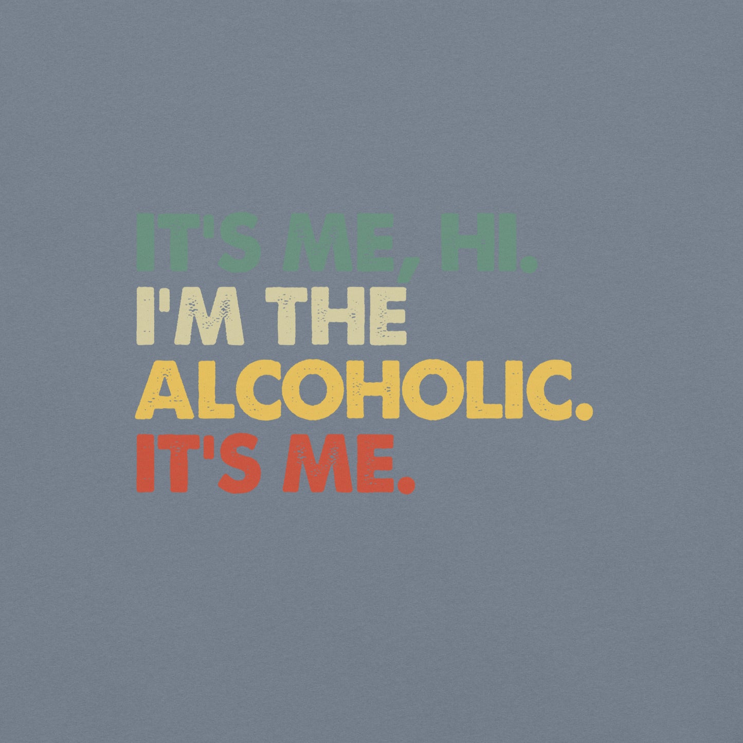It's Me, Hi - Alcoholic