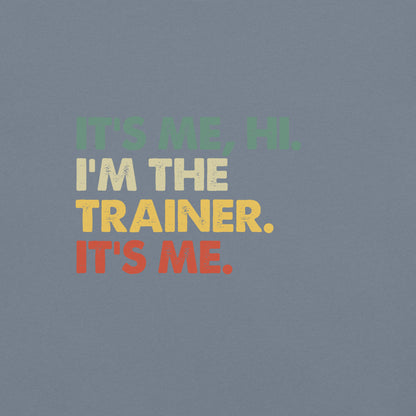 It's Me, Hi - Trainer