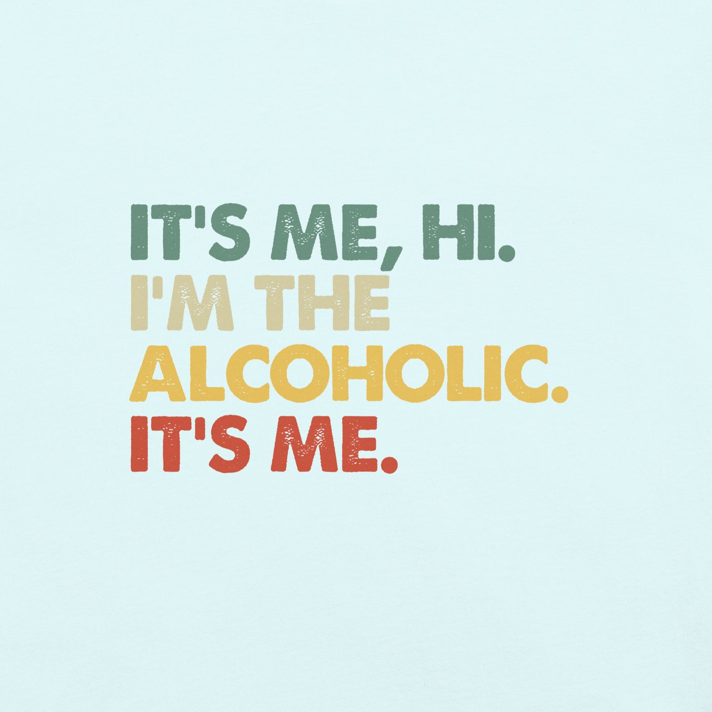 It's Me, Hi - Alcoholic
