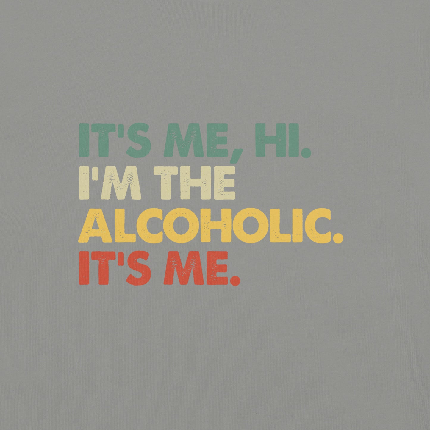 It's Me, Hi - Alcoholic