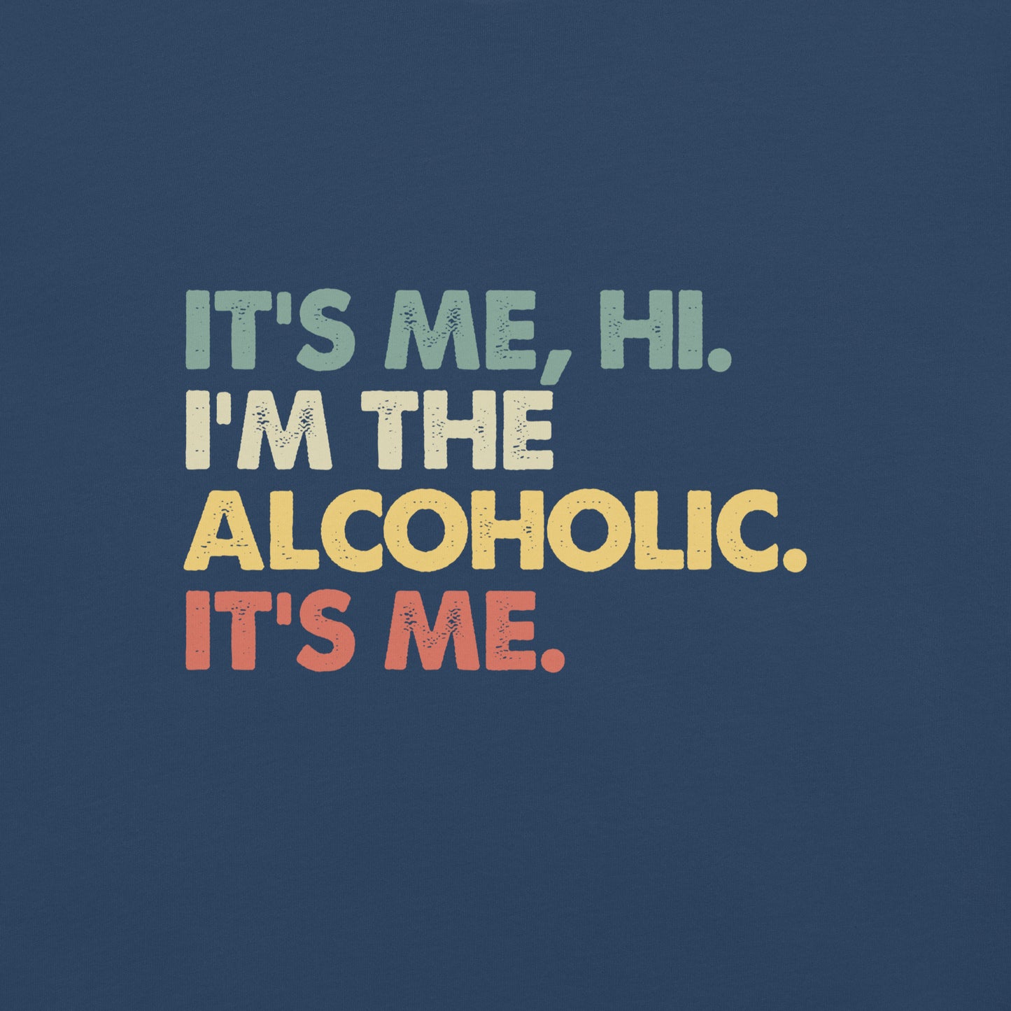 It's Me, Hi - Alcoholic