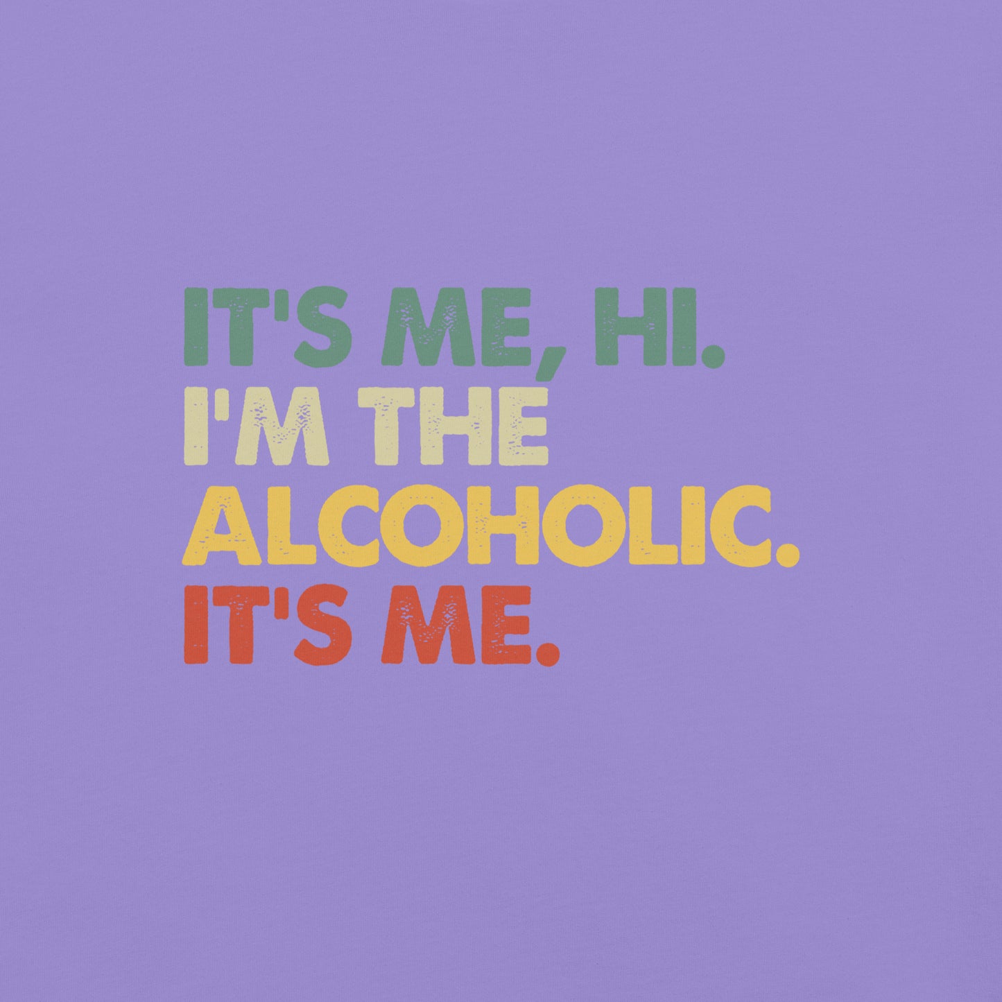 It's Me, Hi - Alcoholic