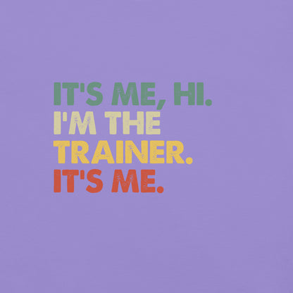 It's Me, Hi - Trainer